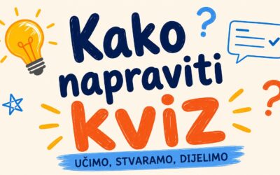 RADIONICA „KAKO NAPRAVITI KVIZ“